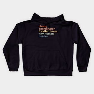 Chaos Coordinator Toddler Tamer Tiny Human Herder Kids Hoodie